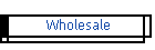 Wholesale